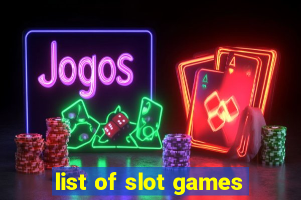 list of slot games