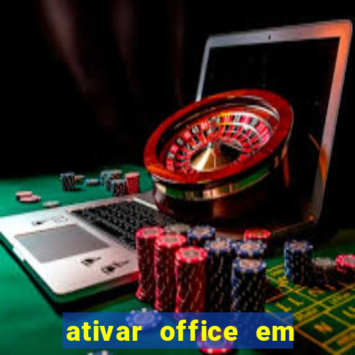 ativar office em 30 segundos