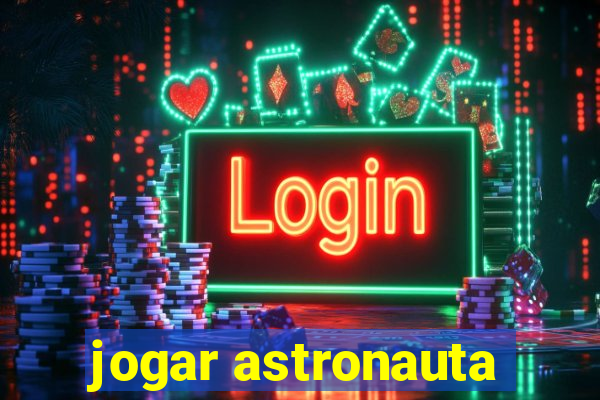 jogar astronauta