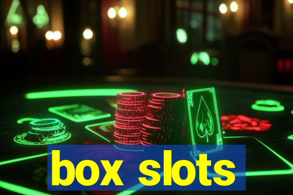 box slots