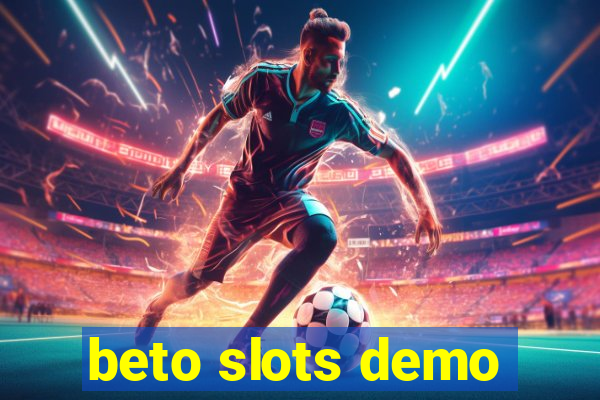 beto slots demo