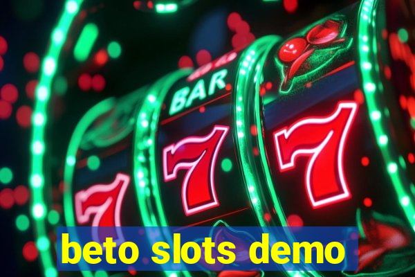 beto slots demo