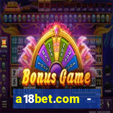 a18bet.com - caça-niqueis online casino