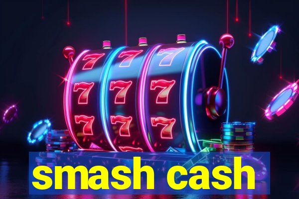 smash cash