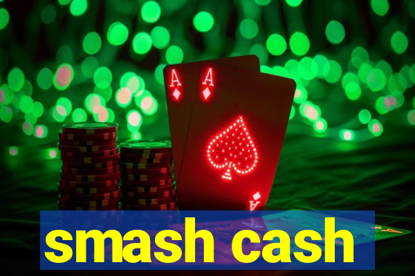 smash cash