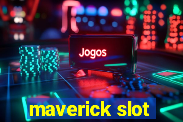 maverick slot