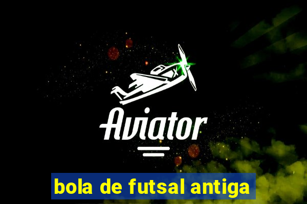 bola de futsal antiga