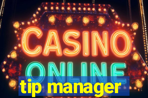 tip manager