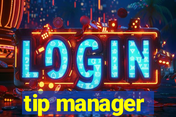 tip manager