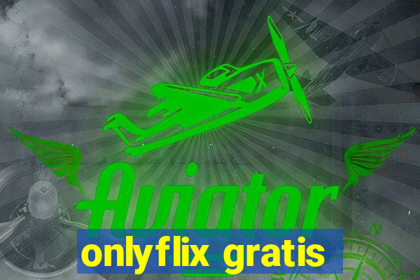 onlyflix gratis