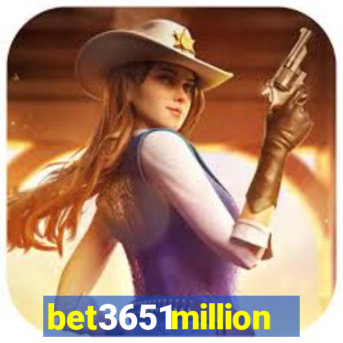 bet3651million