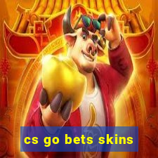 cs go bets skins