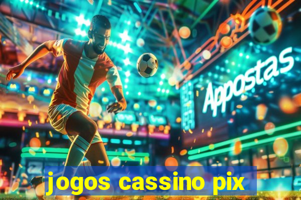 jogos cassino pix