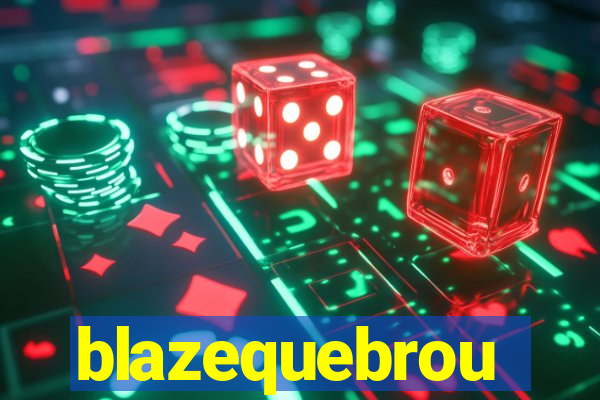 blazequebrou