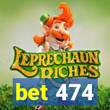 bet 474