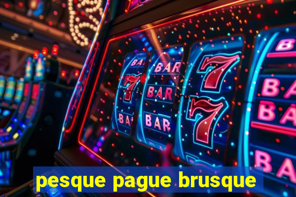 pesque pague brusque