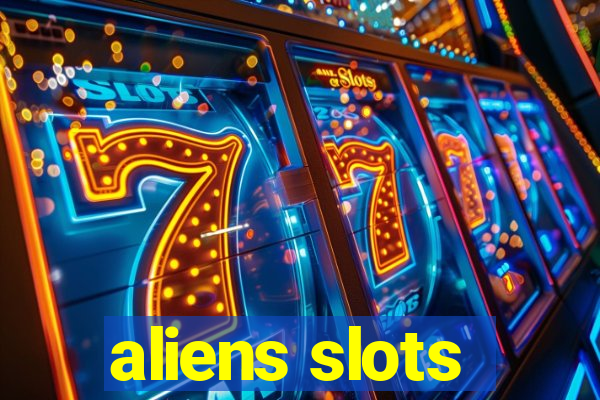 aliens slots