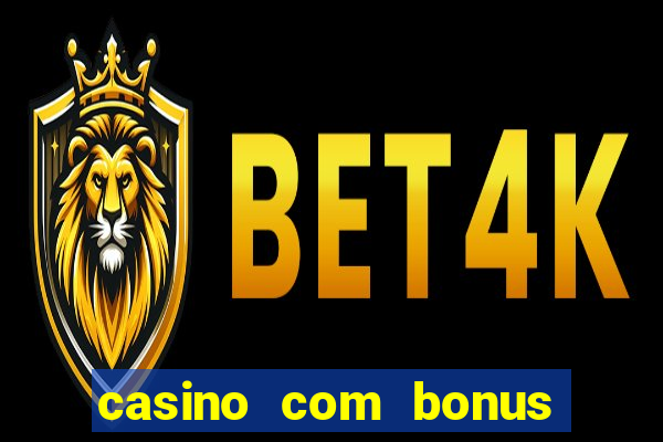 casino com bonus de boas vindas