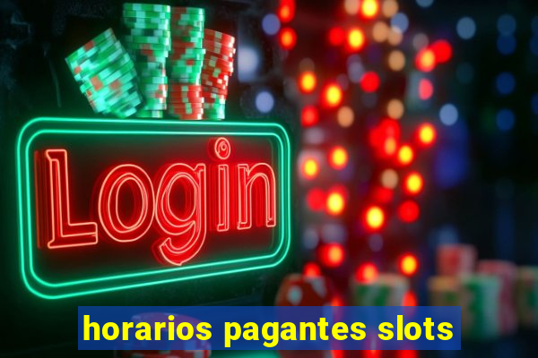 horarios pagantes slots