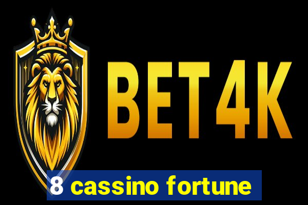 8 cassino fortune