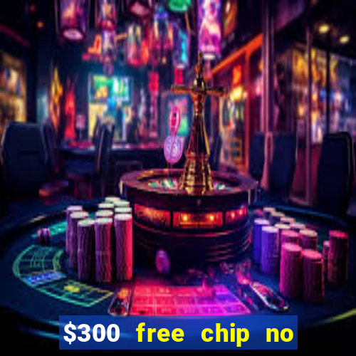 $300 free chip no deposit casino canada