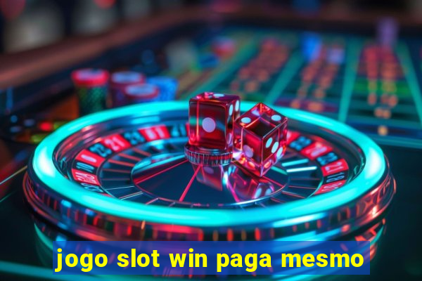 jogo slot win paga mesmo