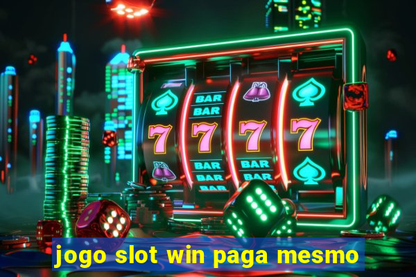 jogo slot win paga mesmo