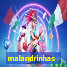 malandrinhas