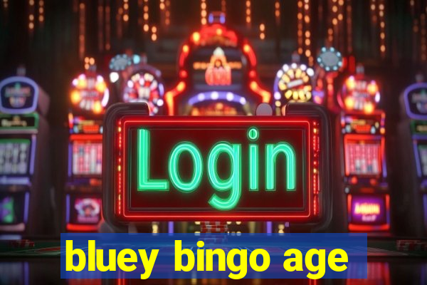 bluey bingo age