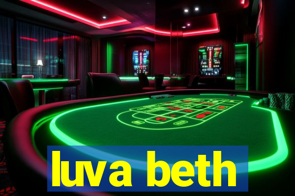 luva beth