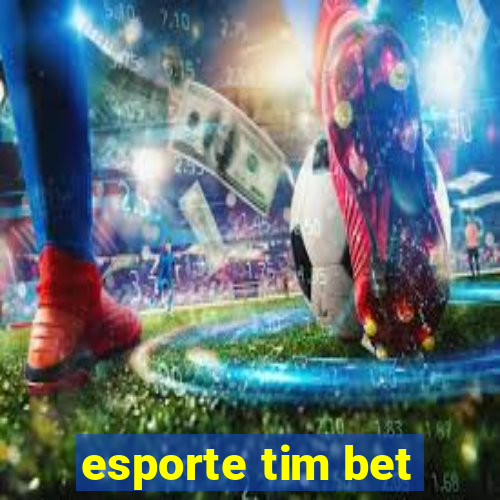 esporte tim bet