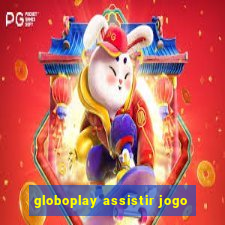 globoplay assistir jogo