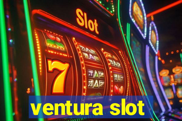 ventura slot