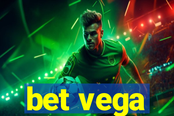 bet vega