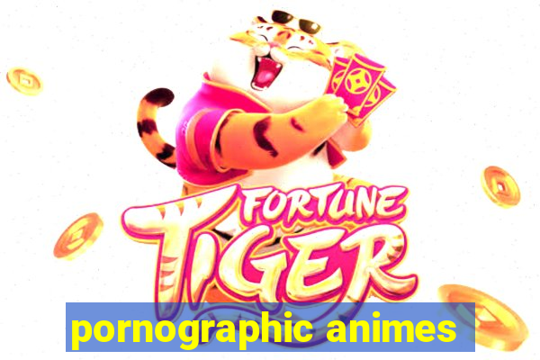 pornographic animes