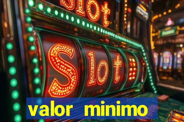 valor minimo estrela bet