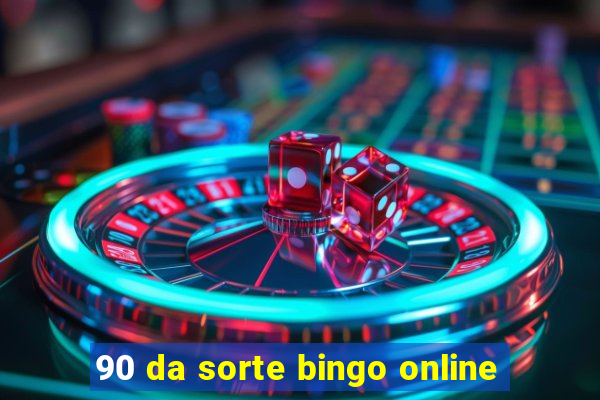 90 da sorte bingo online