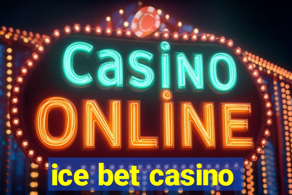 ice bet casino