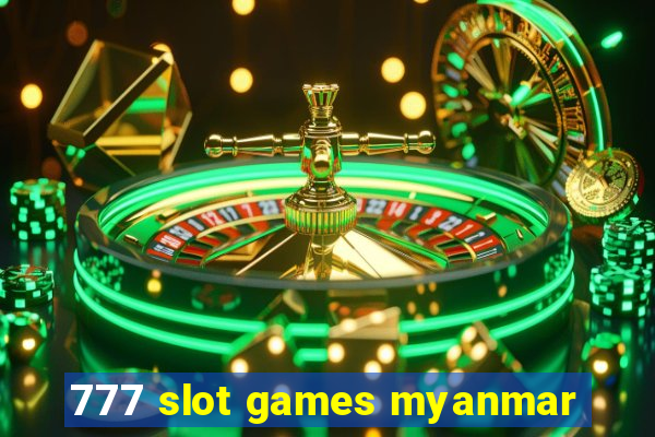 777 slot games myanmar