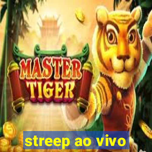 streep ao vivo