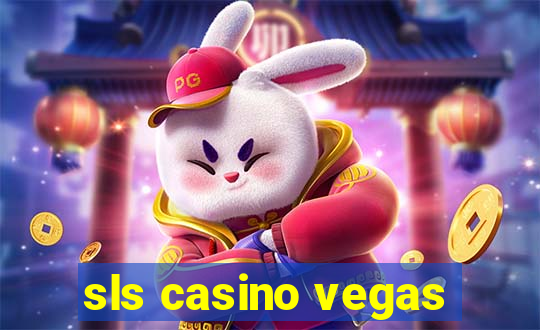 sls casino vegas