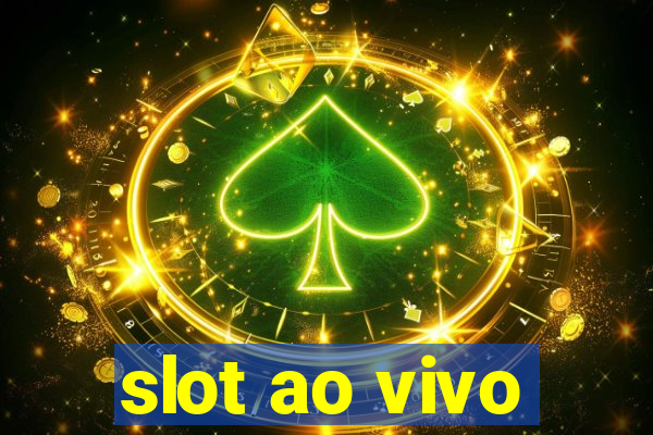 slot ao vivo