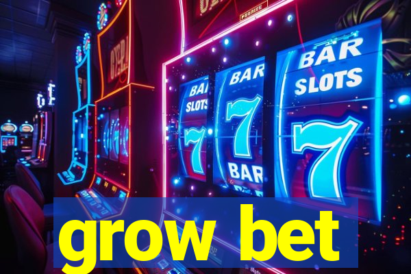 grow bet