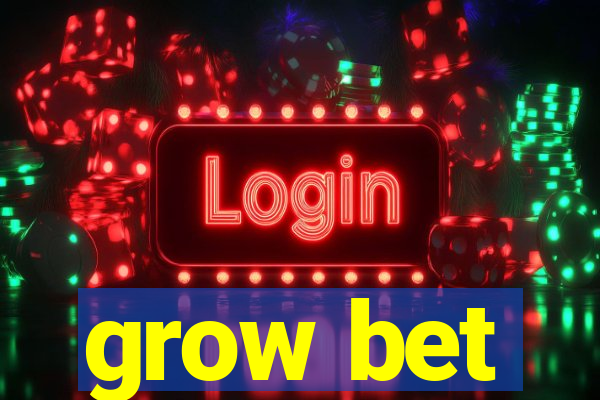 grow bet