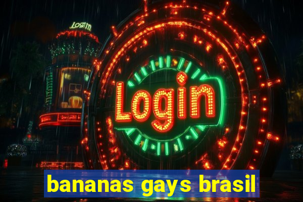 bananas gays brasil