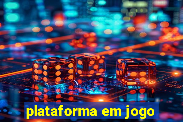 plataforma em jogo