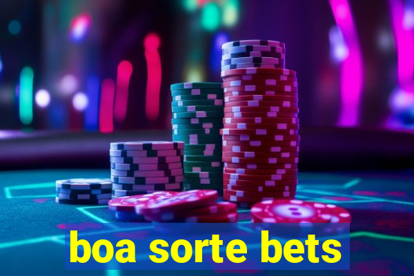 boa sorte bets