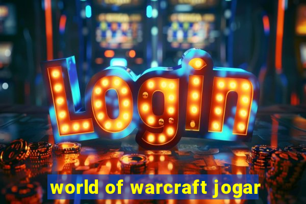 world of warcraft jogar