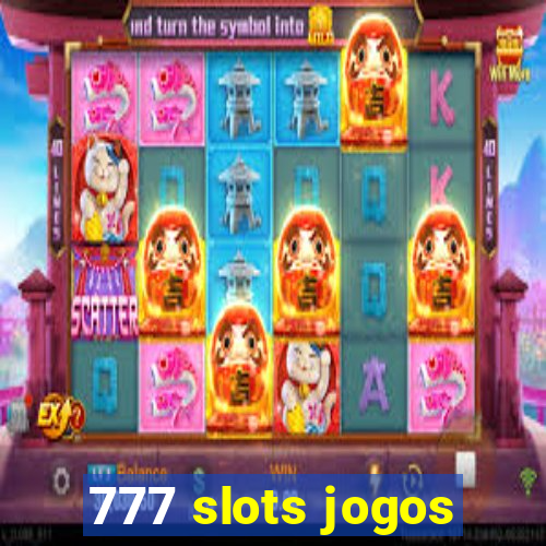 777 slots jogos