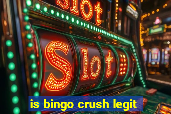 is bingo crush legit